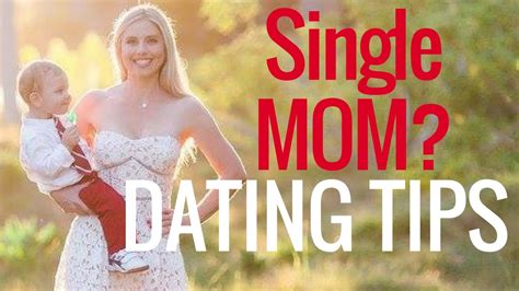 Advice dating single mothers